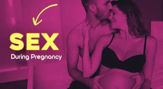 8 Reasons Why Sex During Pregnancy is Healthy and Beneficial